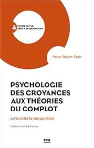 Cette photo représente le livre Psychologie des croyances aux théories du complot de Pascal Wagner-Egger
